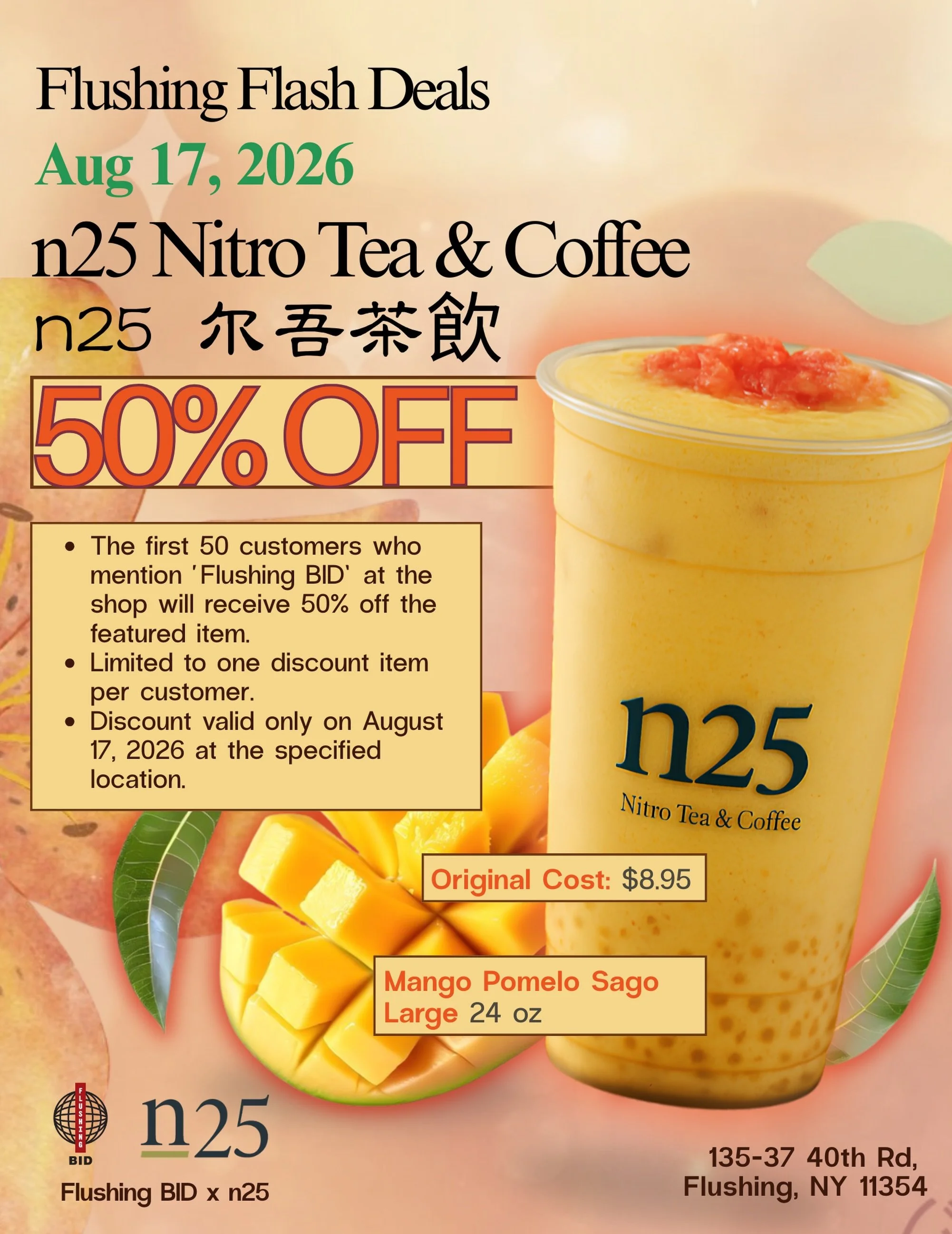 Aug 17 &mdash; @n25tea.ny Nitro Tea &amp; Coffee 🥭🧋

🥭 Mango lovers, this one&rsquo;s for you.

Flushing Flash Deals is heading to n25 Nitro Tea &amp; Coffee on Monday, August 17! ⚡️

The featured 24 oz Mango Pomelo Sago is 50% OFF for the first 5