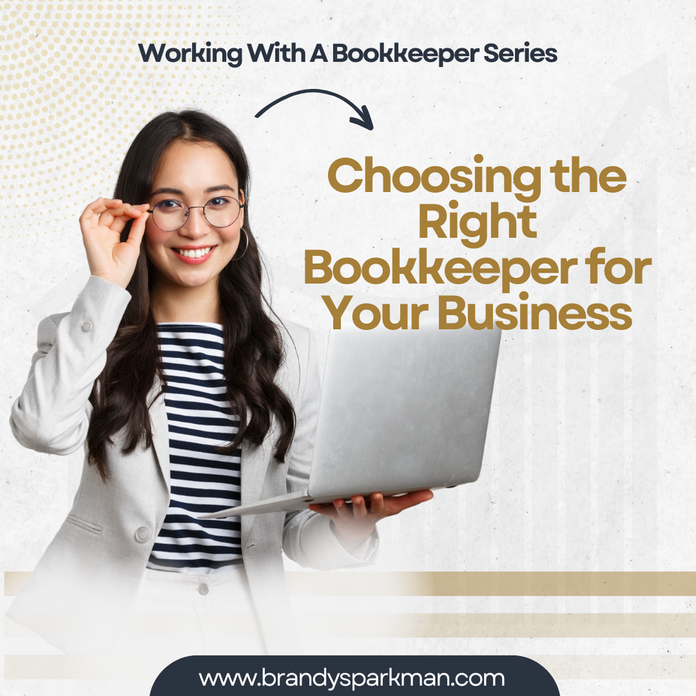 Choosing the Right Bookkeeper for Your Business — Brandy Sparkman