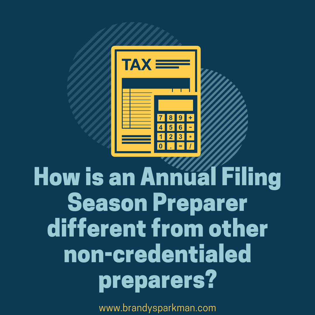Understanding the Role of an Annual Filing Season Preparer: Setting the Bar Higher for Non-Credentialed Tax Professionals