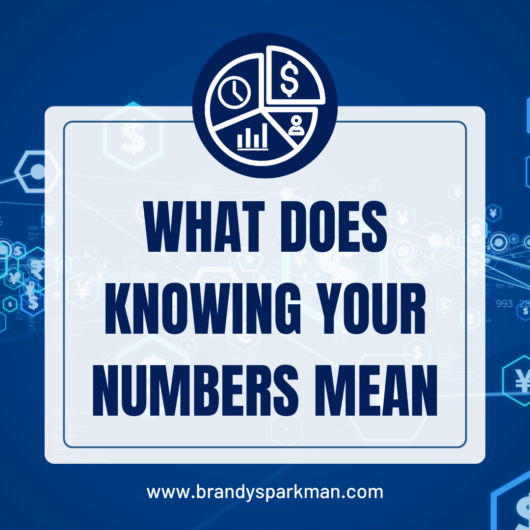 What Does "Knowing Your Numbers" Really Mean?