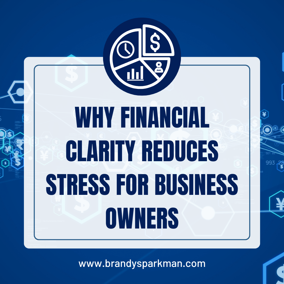 Why Financial Clarity Reduces Stress for Business Owners