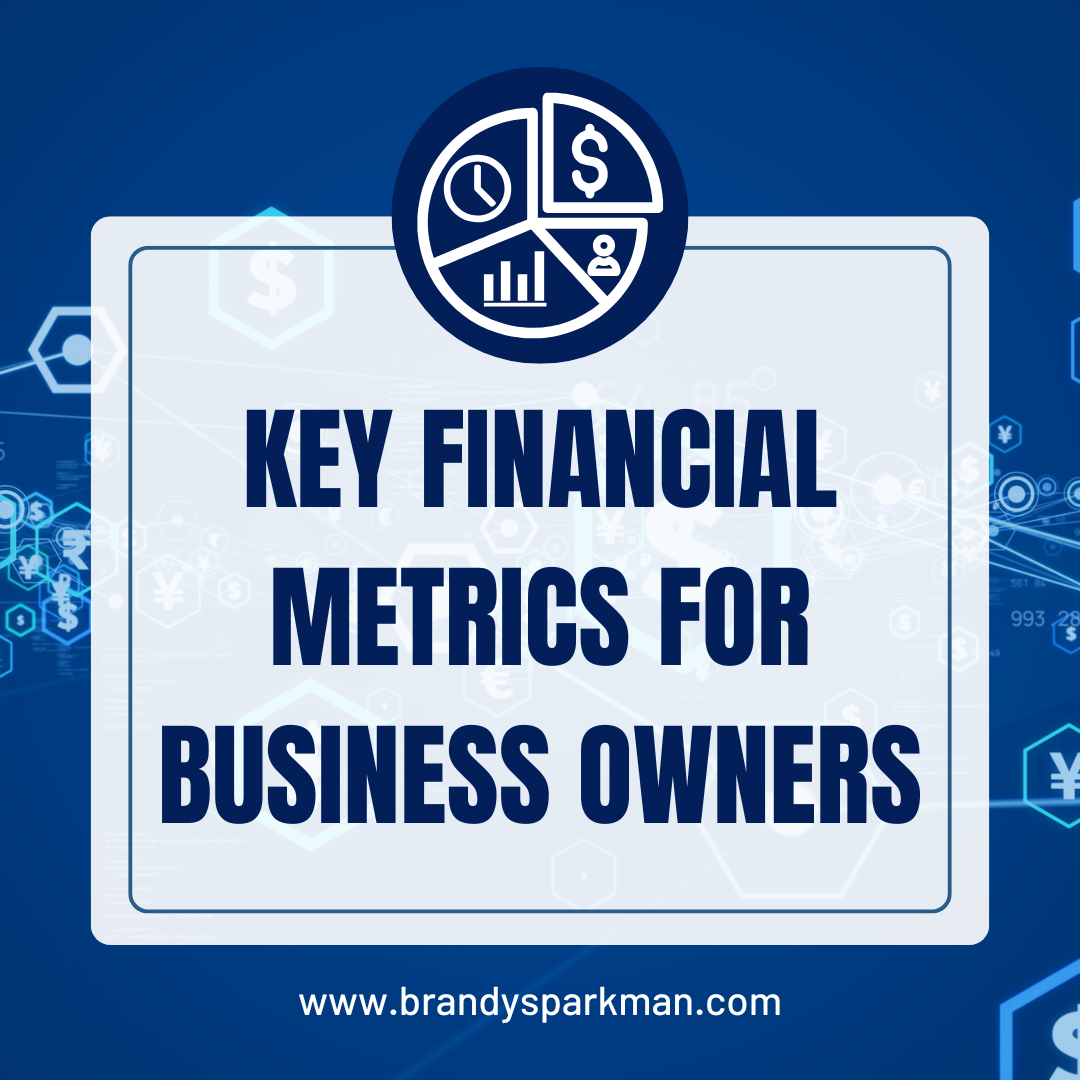 Key Financial Metrics Every Business Owner Should Track