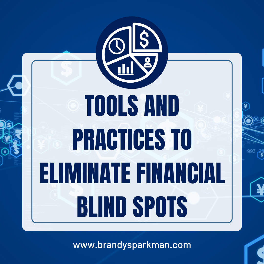 Tools and Practices to Eliminate Financial Blind Spots
