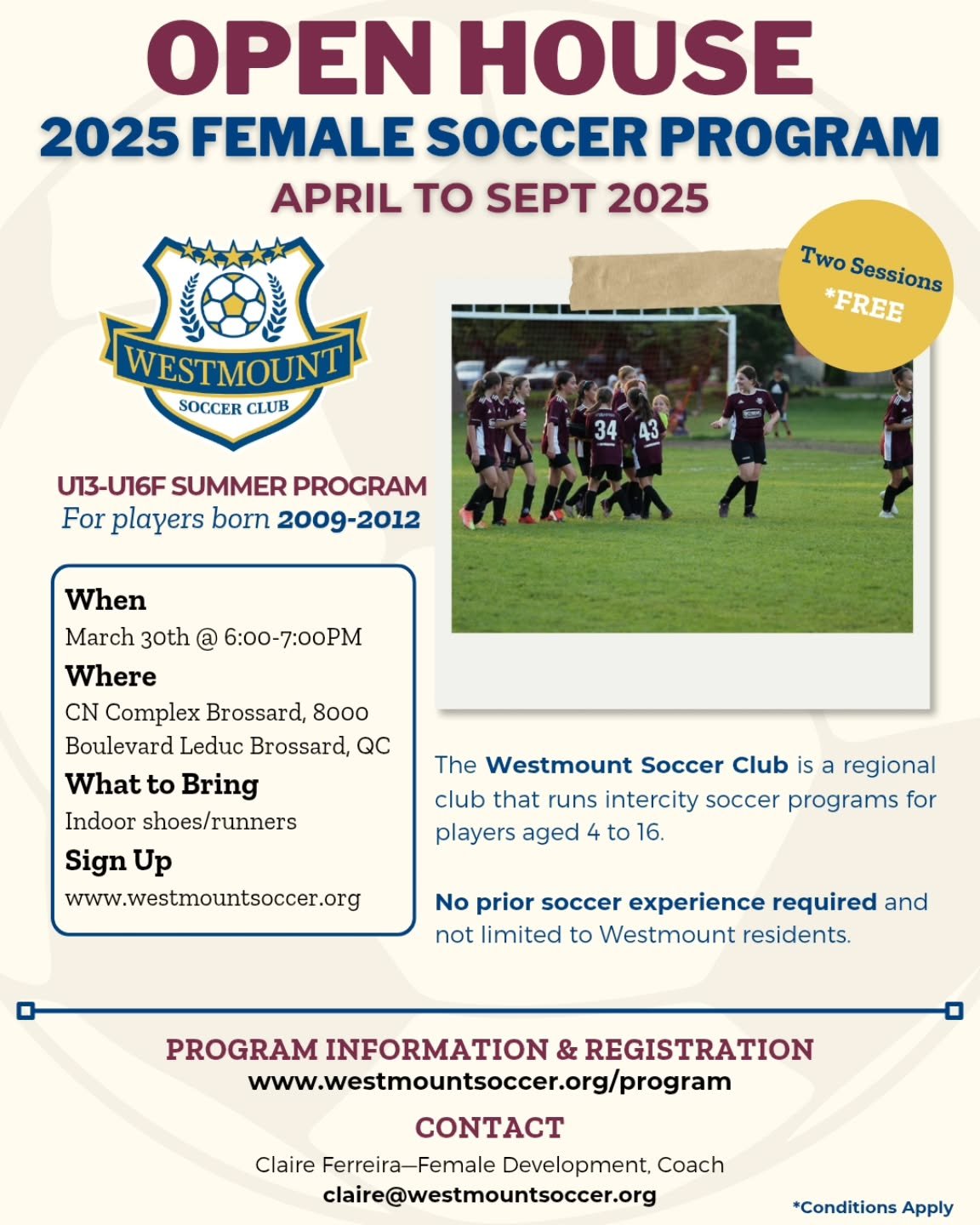 ✨️ Open House for U13-16F ✨️

𝗦𝘂𝗻𝗱𝗮𝘆, 𝗠𝗮𝗿𝗰𝗵 𝟯𝟬 at 𝟲 𝗣𝗠
📍CN Complex Brossard (800 Boul. Leduc, Brossard)

Female players born between 2009 and 2013 are invited to our Open House to discover our Summer Program and to meet our coaches!
