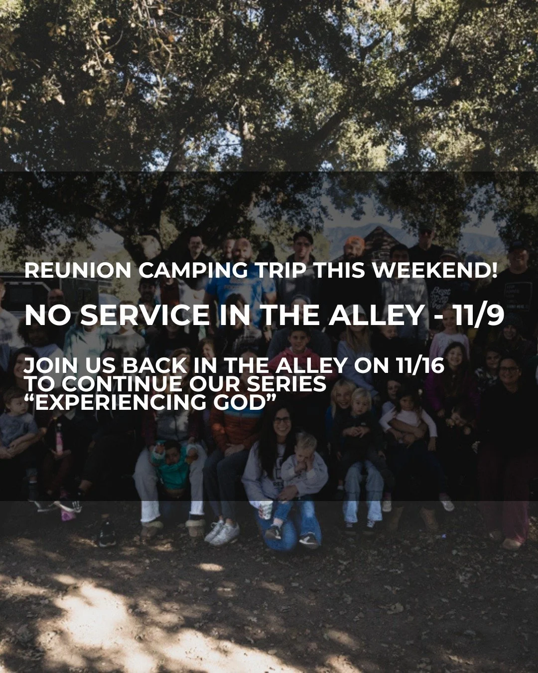 Reunion is headed off to hang with friends and family at our annual camping trip at Lake Cachuma!

There will be no Sunday Service in The Alley on 11/9. 

Please join us back in @the_alley_mp on Sunday, 11/16 to continue our series, &quot;Experiencin