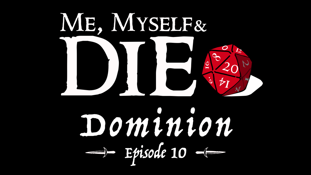 Me, Myself and Die! Season 3: Dominion Episode 10 Me, Myself and Die! Season 3: Dominion Episode 10