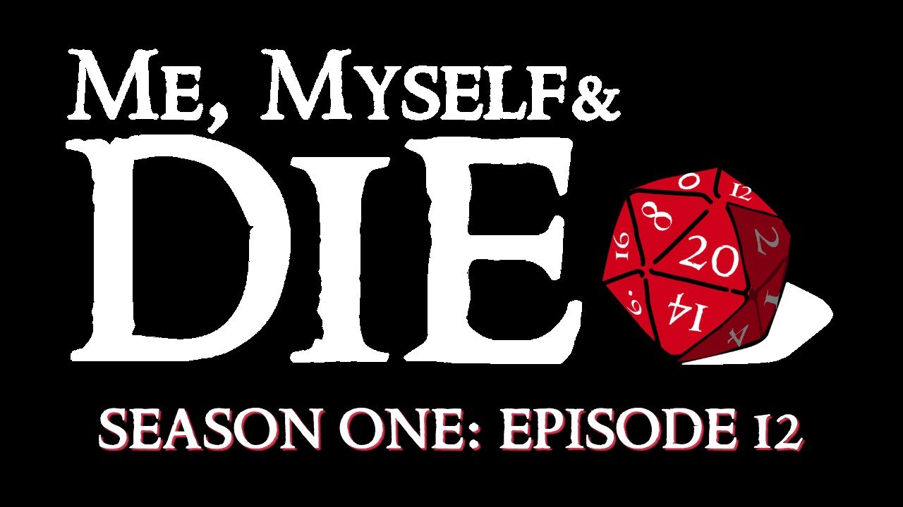 Me, Myself & Die! Season 1, Episode 12 — Me, Myself & Die!