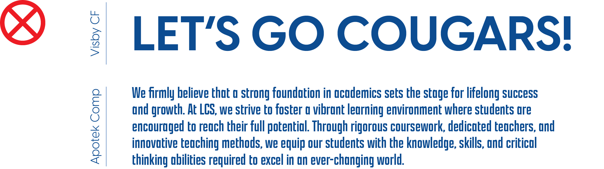 Logo with a red circle and an X inside, followed by the text "VISBY CF," then large blue text saying "LET'S GO COUGARS!" with a paragraph of blue text about fostering a vibrant learning environment at LCS.