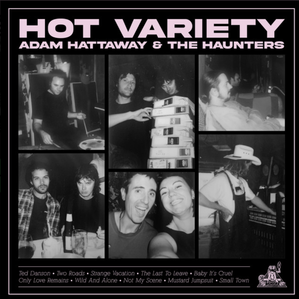 Adam Hattaway & The Haunters - Hot Variety - 2025 
(Tape Operator)