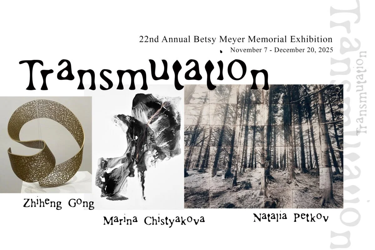 Transmutation, the 22nd Annual Betsy Meyer Memorial Exhibition