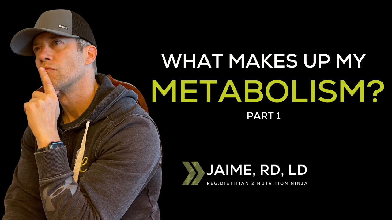 What Makes Up My Metabolism? Part 1