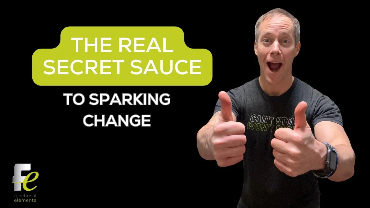The REAL secret sauce to change…