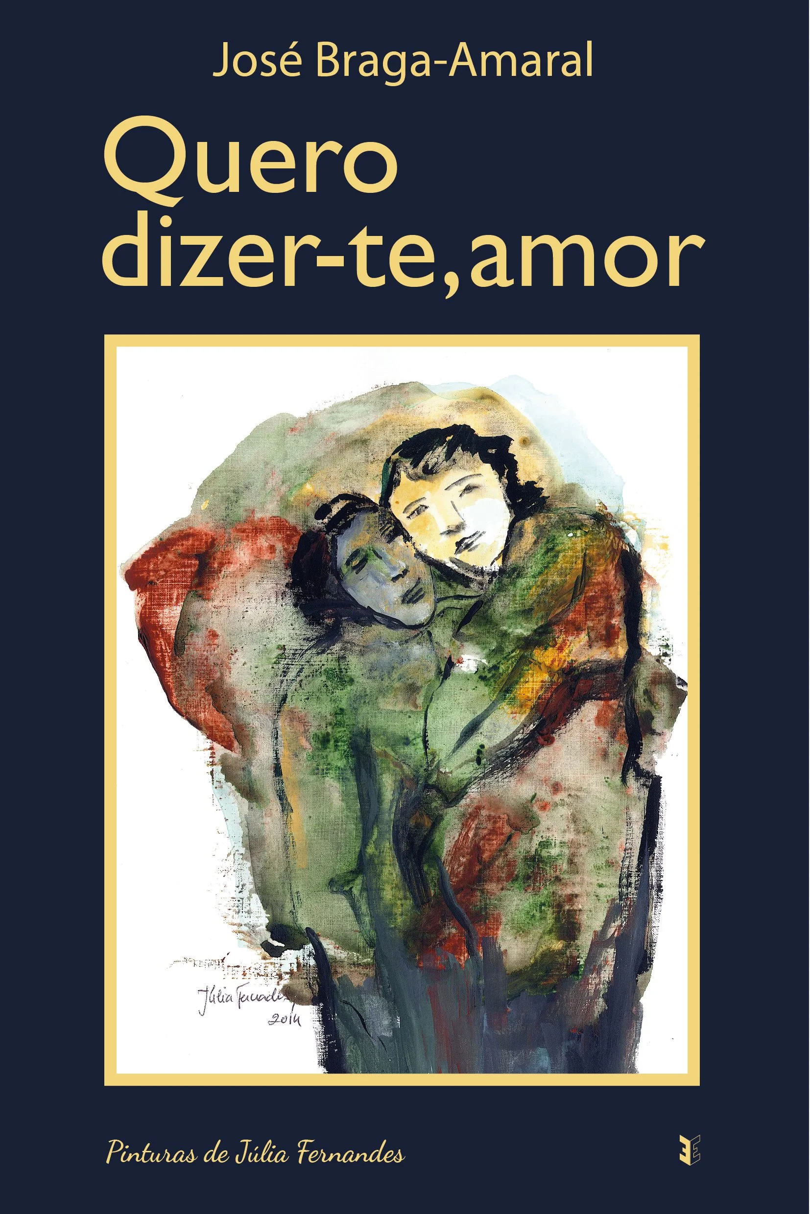 "Quero dizer-te, amor" - José Braga Amaral | Ilustrações Júlia Fernandes