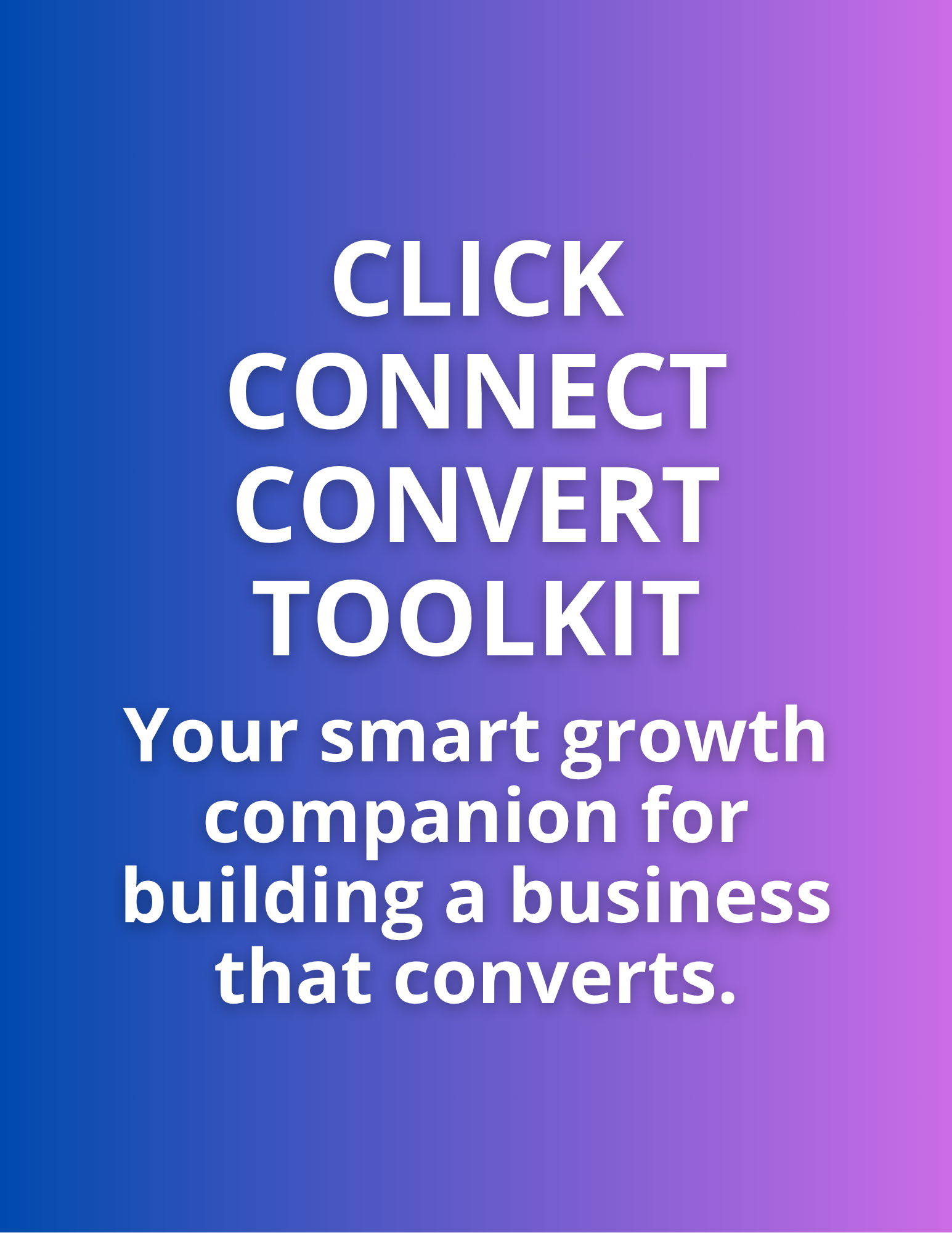 Click, Connect, Convert Toolkit — C. Ellis Management