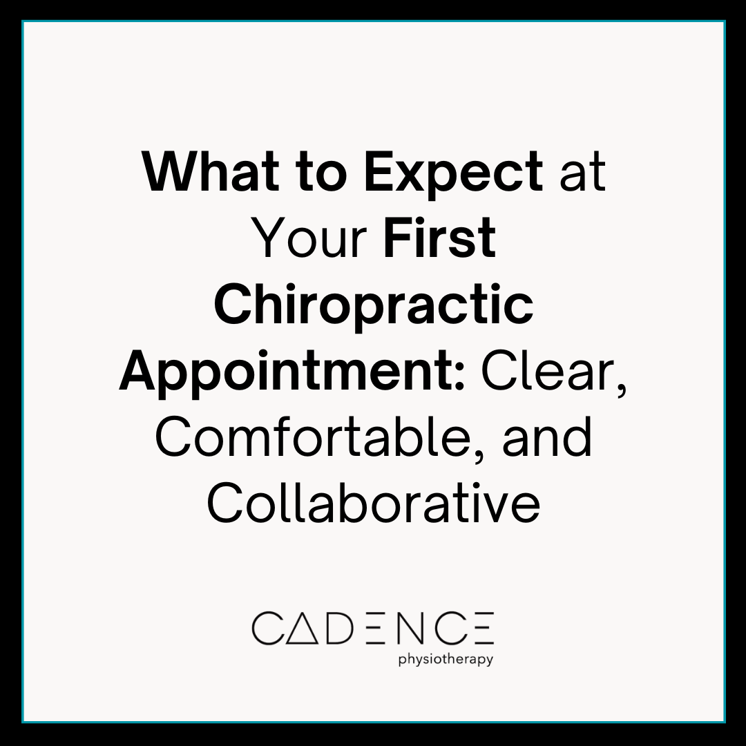 What to Expect at Your First Chiropractic Appointment: Clear, Comfortable, and Collaborative
