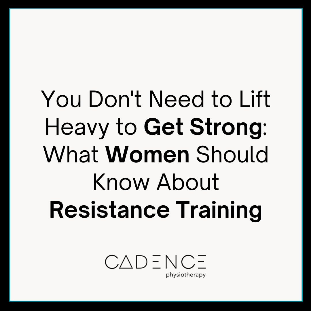 You Don't Need to Lift Heavy to Get Strong: What Women Should Know About Resistance Training