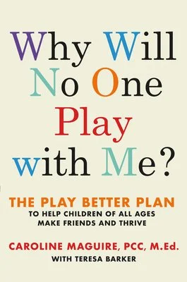 Why Will No One Play With Me? by Caroline Maguire