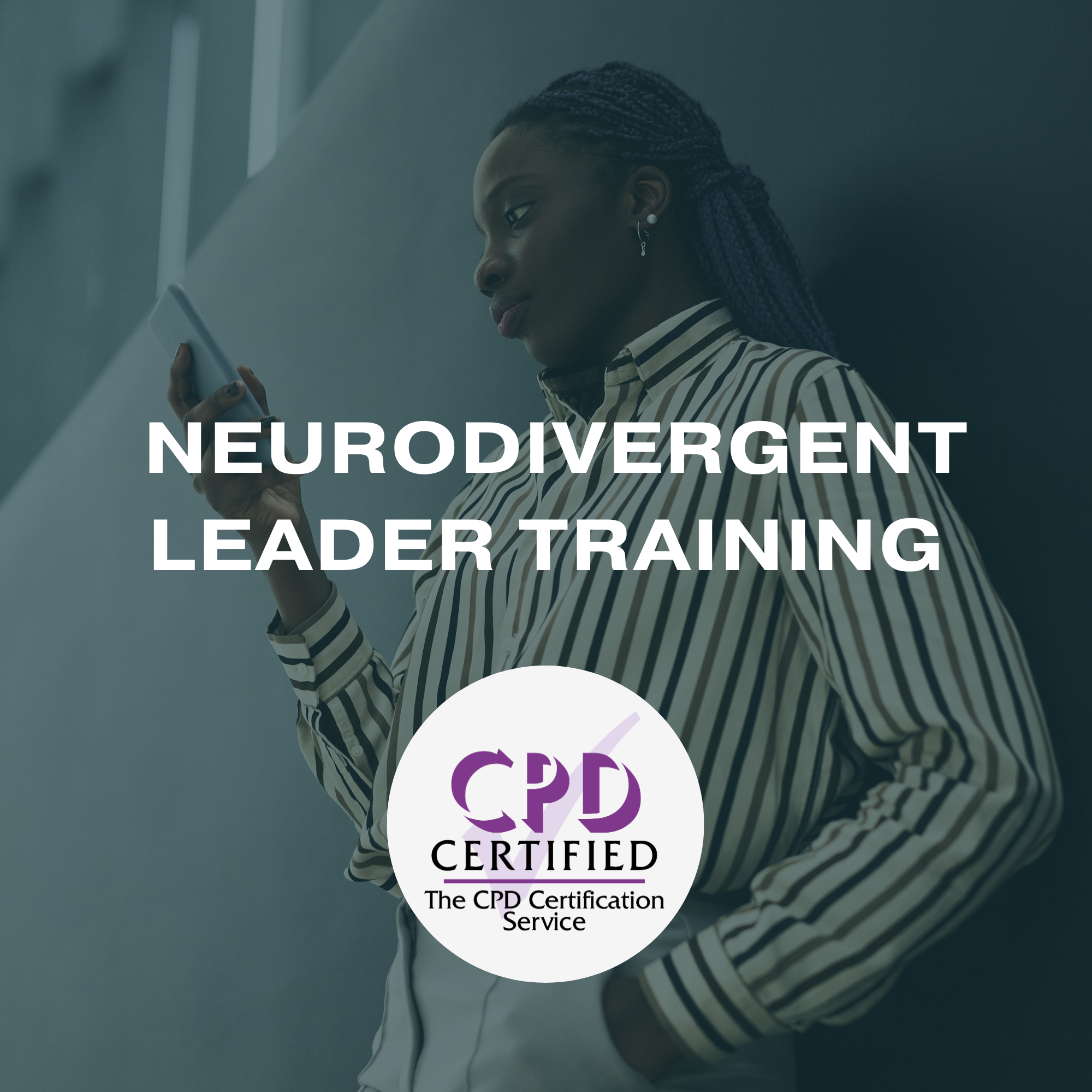 CPD Certified Training Programme for Neurodivergent Leaders & Teams
