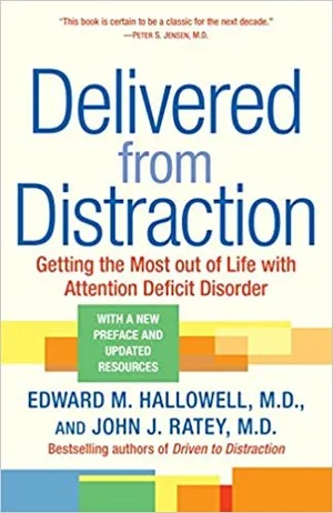 Delivered from Distraction by Dr Ned Hallowell