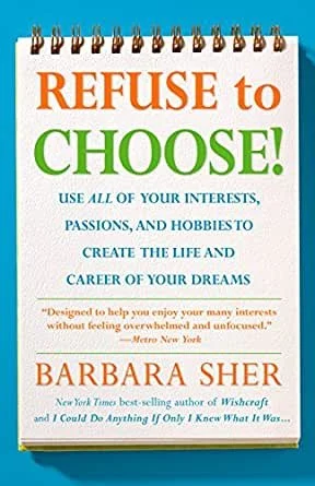 Refuse to Choose! by Barbara Sher