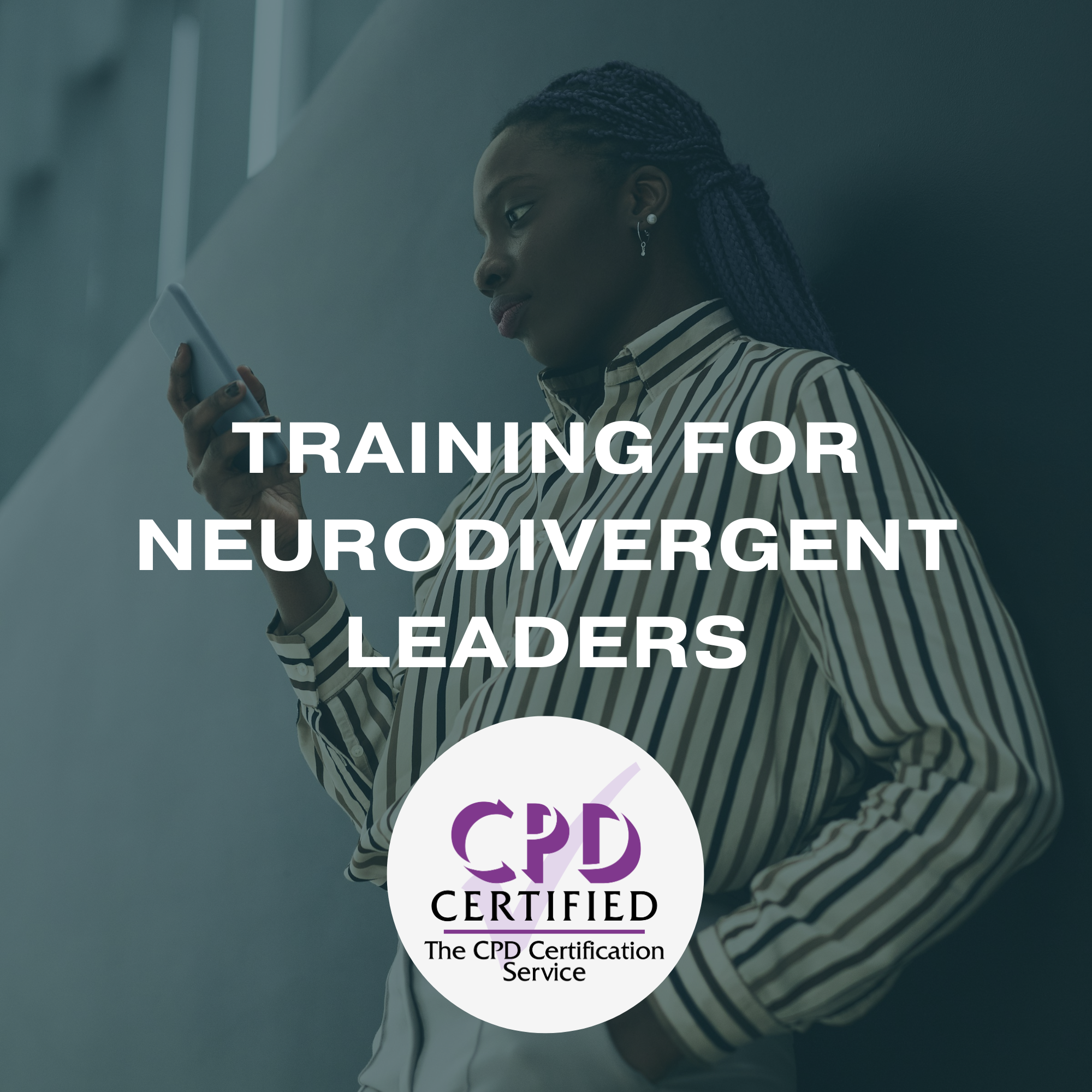 CPD Certified Training Programme for Neurodivergent Leaders & Teams
