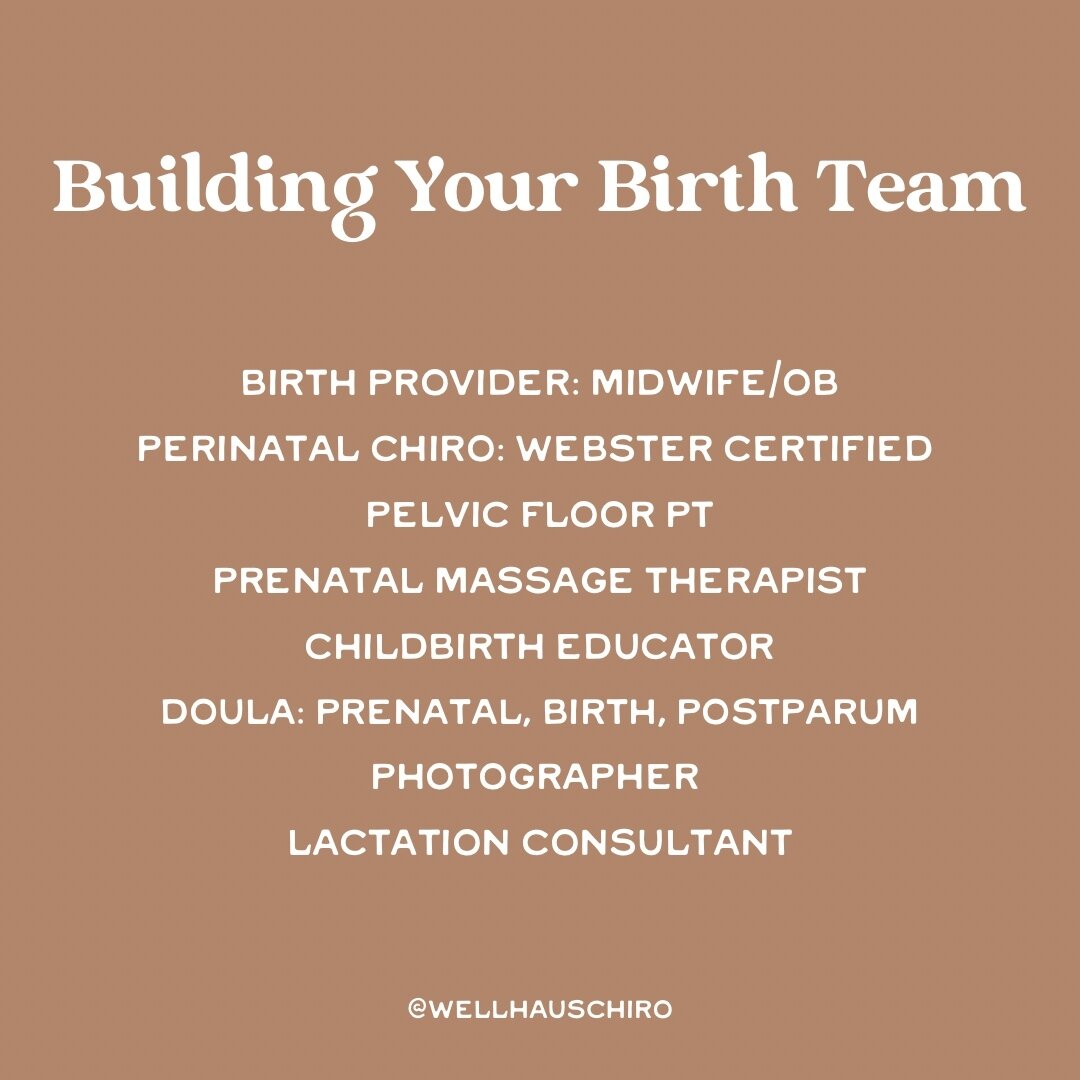 Having confidence and trust in your birth team is essential in wanting to attain your desired birth and postpartum goals. 

Some other providers to consider adding to your team include a perinatal nutritionist, an acupuncturist, a perinatal fitness i