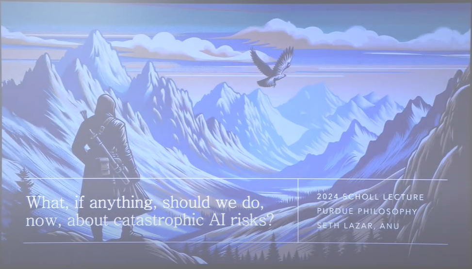 Scholl Lecture: What, if anything, should we do, now, about catastrophic AI risks?