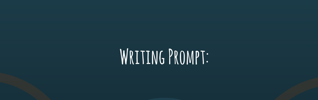 Writing Prompt No. 3
