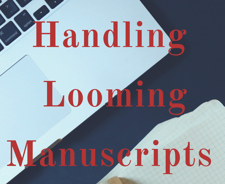 Managing a looming manuscript