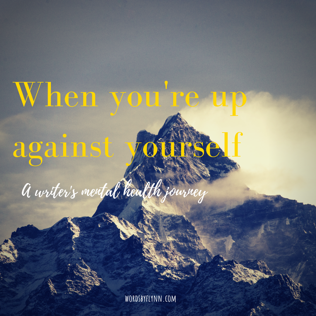 When you're up against yourself - a writer's mental health journey