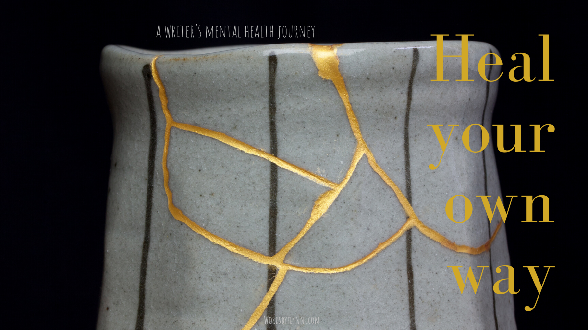 Heal your own way - a writer's mental health journey