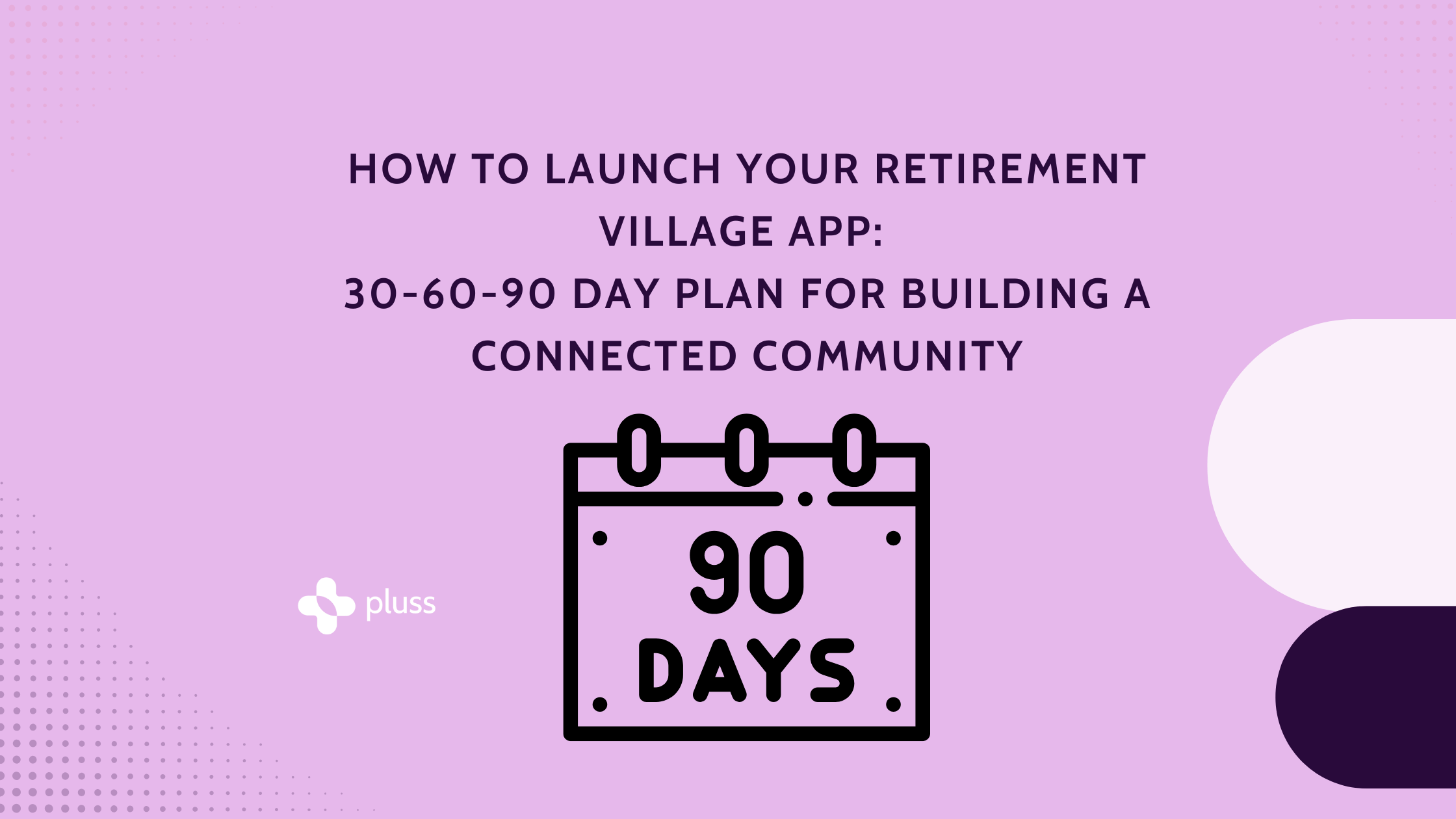 Launch Your Retirement Village App: 30-60-90 Day Adoption Strategy