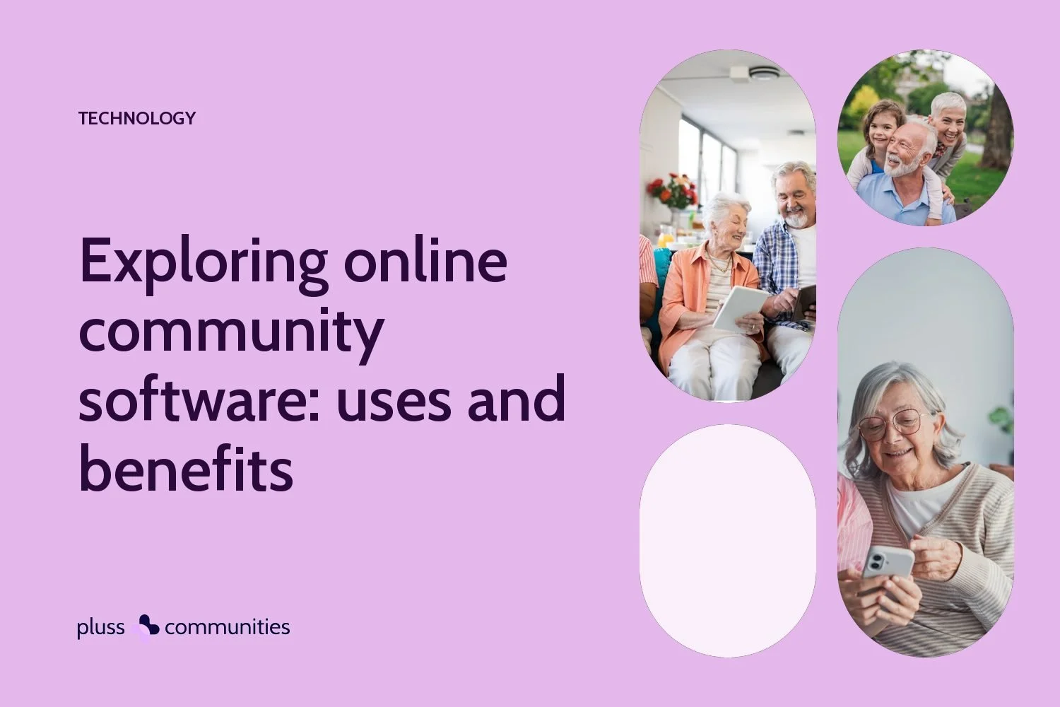 Exploring online community software: uses and benefits. Pluss blog banner with photos of residents.