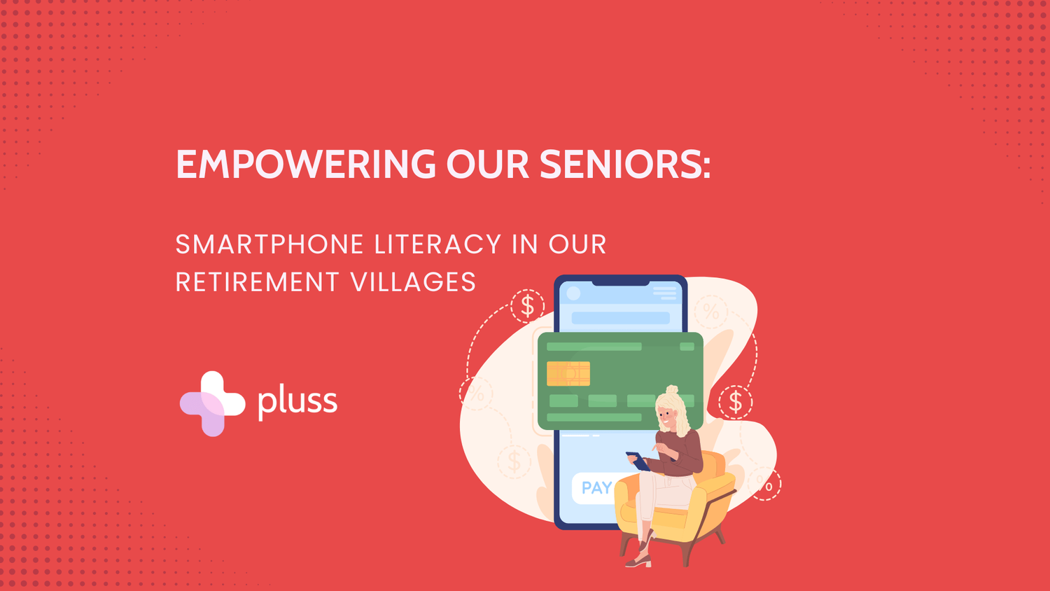 Smartphone literacy workshops in retirement villages