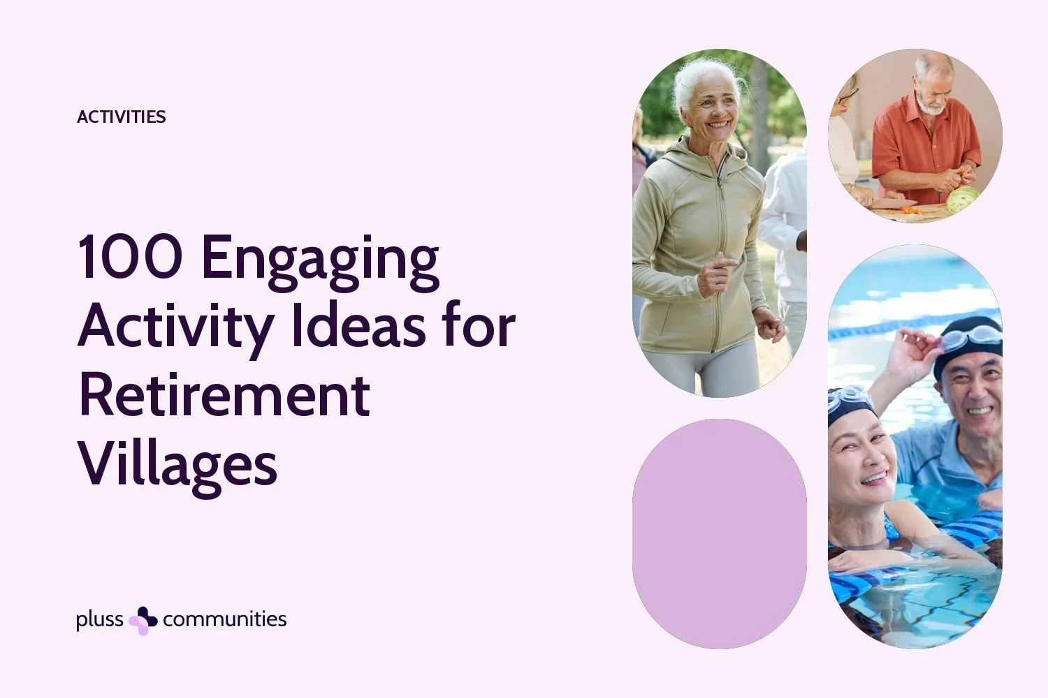 100 Engaging Activity Ideas for Retirement Villages. Pluss blog banner with photos of residents.