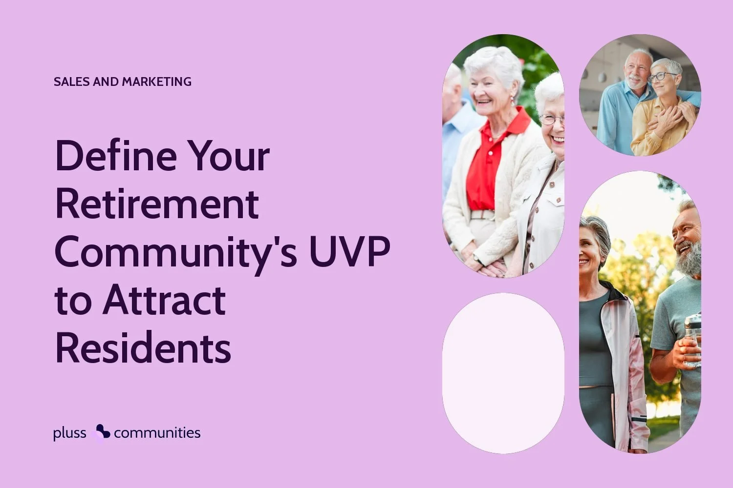 Define Your Retirement Community's UVP to Attract Residents. Pluss blog banner with photos of residents.