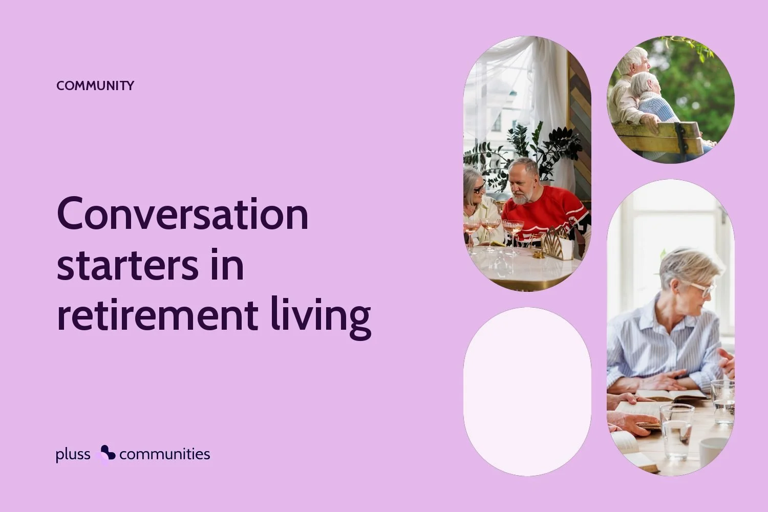 Conversation starters in retirement living. Pluss blog banner with photos of residents.