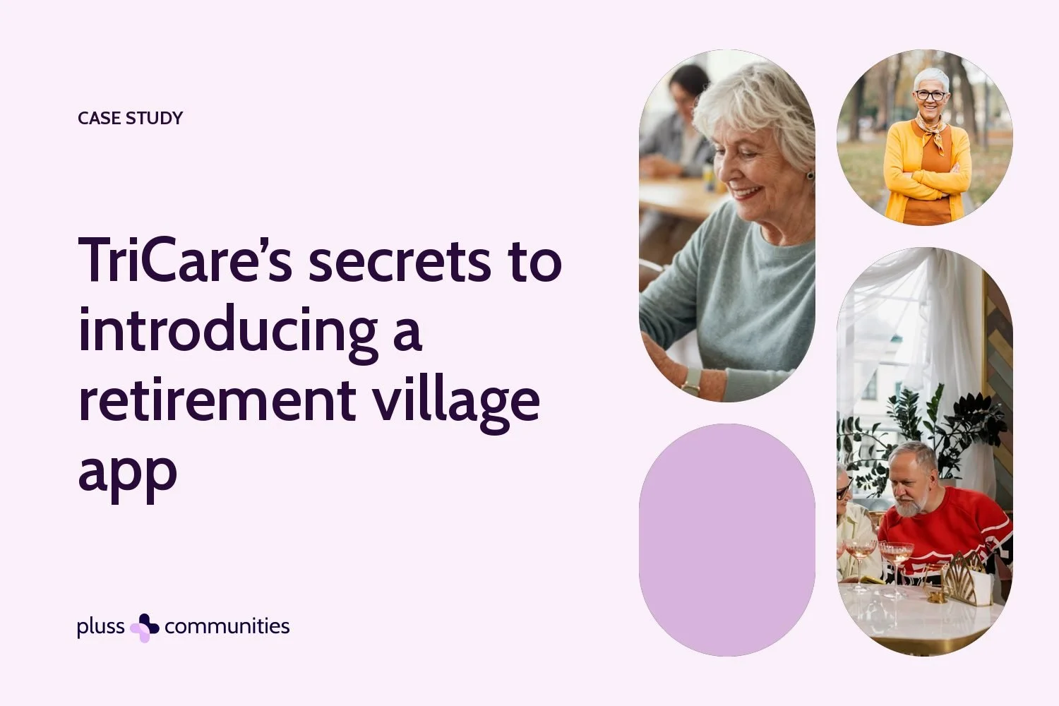 TriCare’s secrets to introducing a retirement village app. Pluss blog banner with photos of residents.