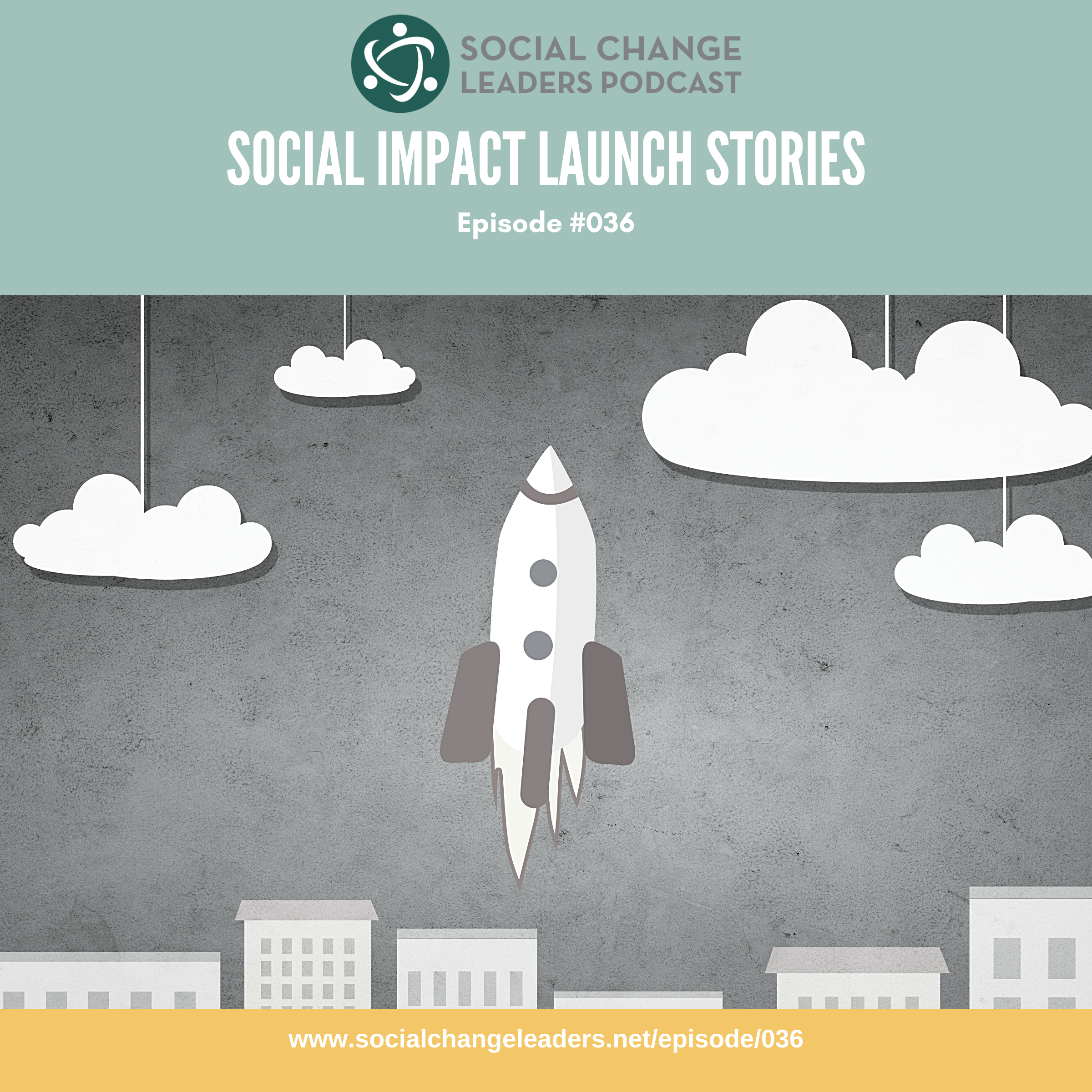 Episode #036: Social Impact Launch Stories