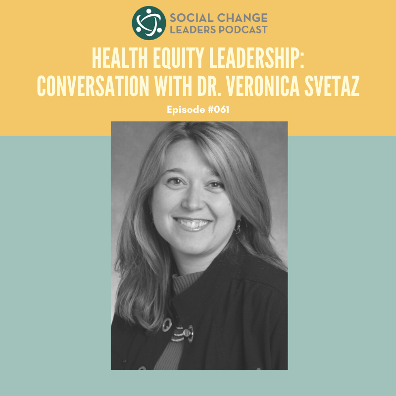 Episode #061: Health Equity Leadership: A Conversation with Dr. Veronica Svetaz