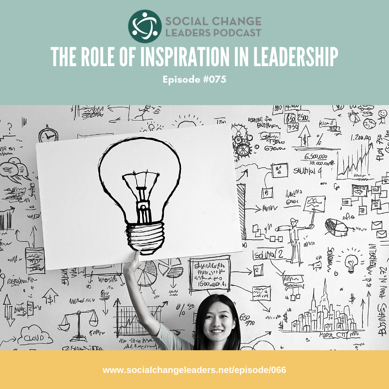 Ep. #075: The Role of Inspiration in Leadership