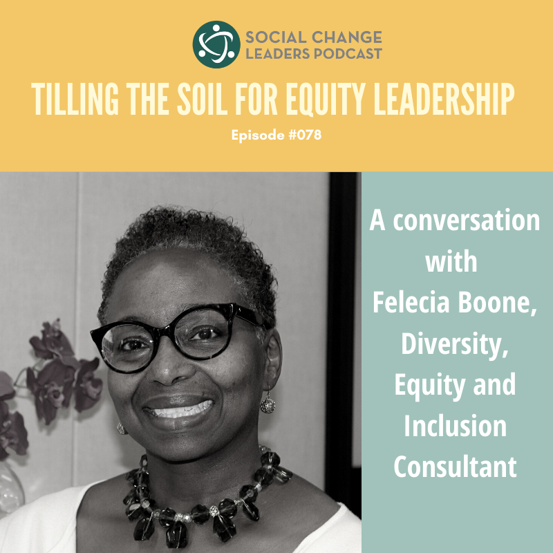 Ep. #78: Tilling the Soil for Equity Leadership