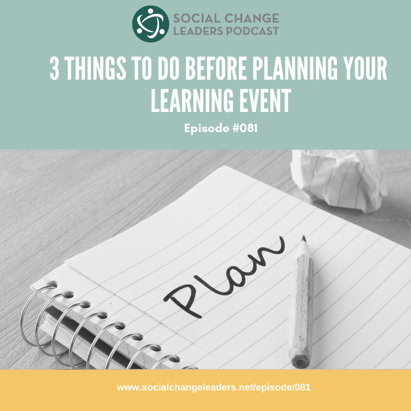 Ep. #081: 3 Things To Do Before Planning Your Learning Event