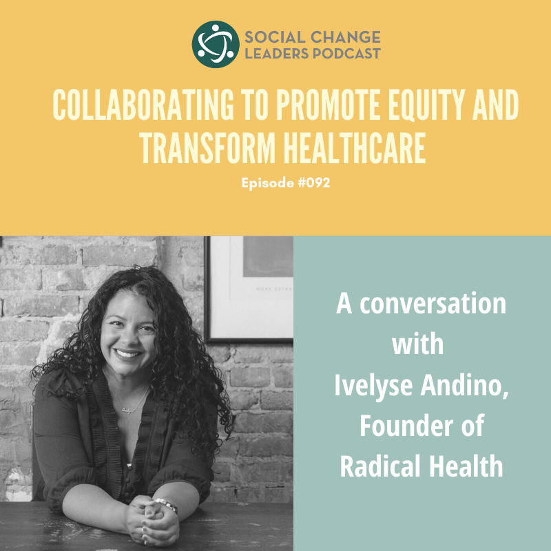 Ep. #092: Collaborating to Promote Equity and Transform Healthcare