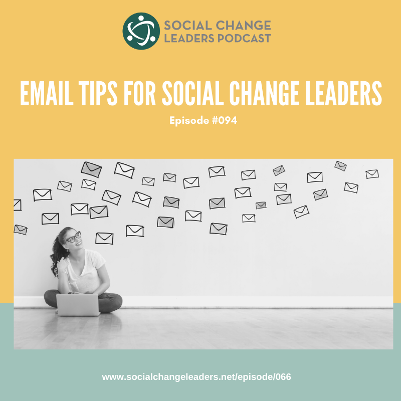 Ep. #094: Email Tips for Social Change Leaders