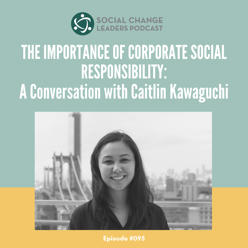 Ep. #095: The Importance of Corporate Social Responsibility