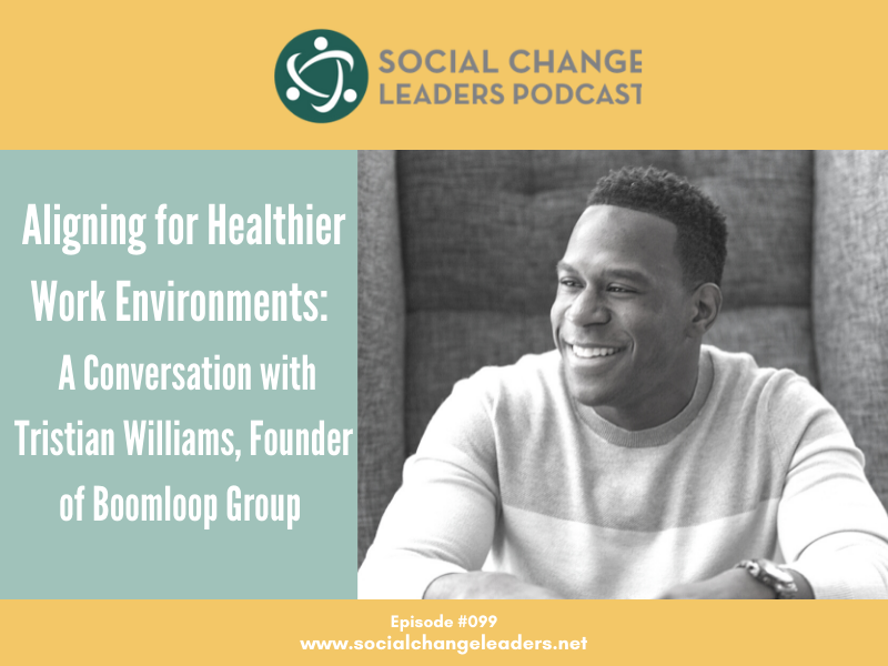 Ep. #099: Aligning for Healthier Work Environments