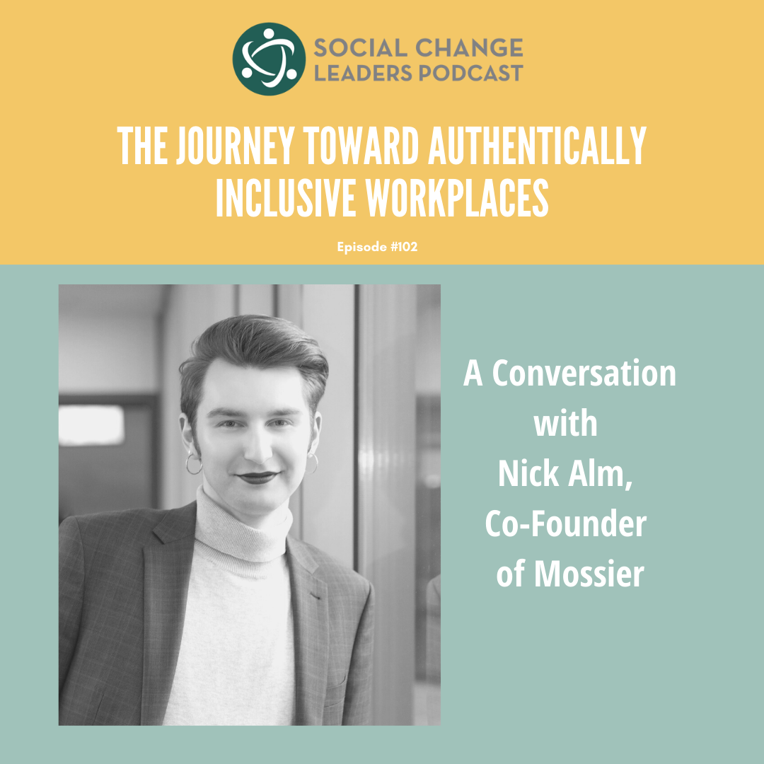 Ep. #102: The Journey Toward Authentically Inclusive Workplaces