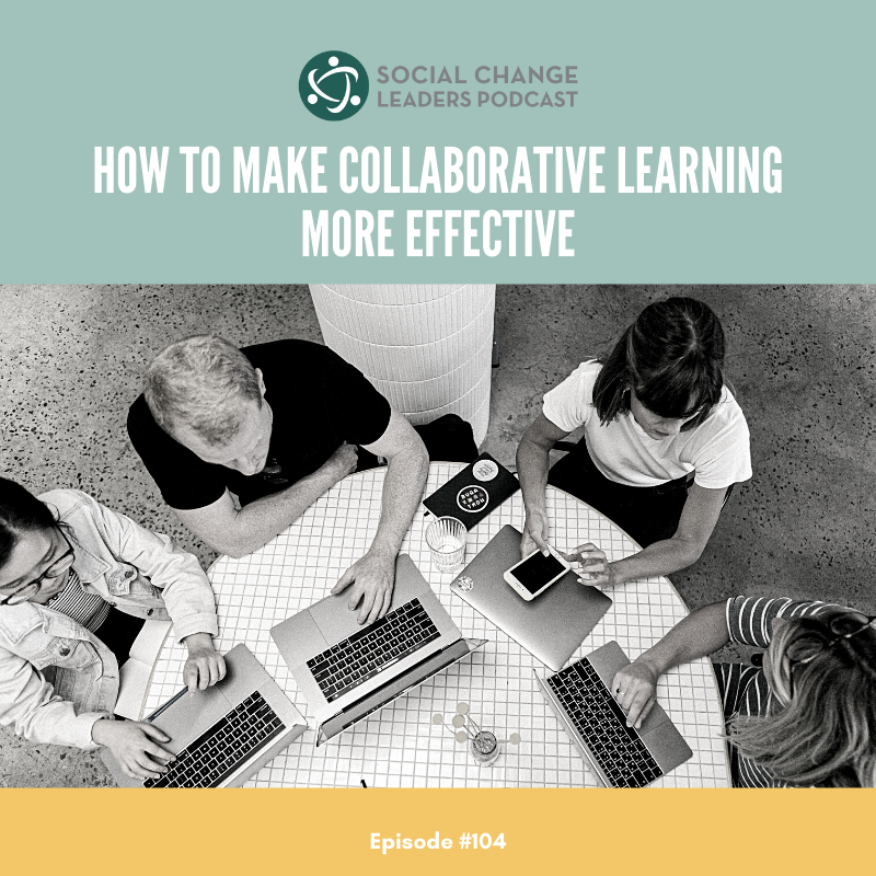 Ep. #104: How to make collaborative learning more effective