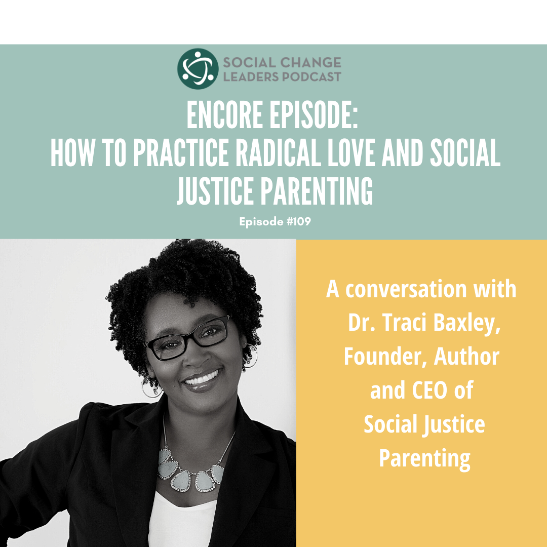 Ep. #109: Episode Encore: How to Practice Radical Love and Social Justice Parenting